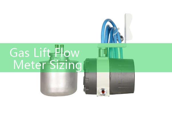 Gas Lift Flow Meter Sizing: Selecting High-Pressure Multi-Phase Instrumentation for Oil Field Production