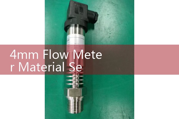 4mm Flow Meter Material Selection for Corrosive Fluids