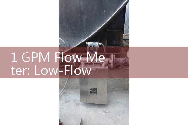 1 GPM Flow Meter: Low-Flow Precision Calibration Fluid Sizing Guidelines
